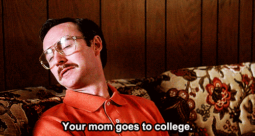 ... /uploads/2012/08/Napoleon-Dynamite-GIF-Your-Mom-goes-to-college.gif
