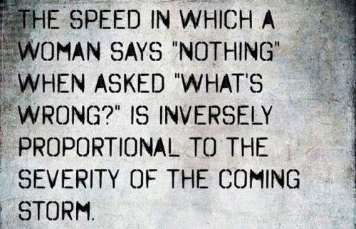 Funny-Quote-The-speed-in-which-a-woman-says-nothing-when-asked-whats-wrong.jpg